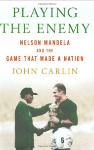 Playing the Enemy: Nelson Mandela and the Game That Made a Nation