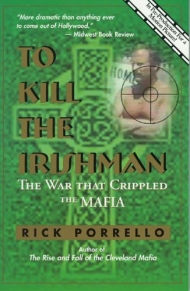 To Kill the Irishman: The War that Crippled the Mafia