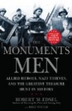 Monuments Men: Allied Heroes, Nazi Thieves and the Greatest Treasure Hunt in History, The